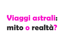 Viaggi astrali: mito o realtà?