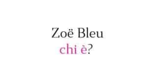 Zoë Bleu chi è? Biografia, età, altezza e peso, carriera, film, fidanzato, Instagram e vita privata