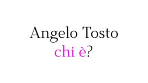 Angelo Tosto chi è