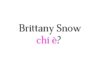 Brittany Snow chi è?