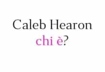 Caleb Hearon chi è