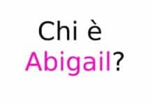 Chi è Abigail?