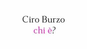 Ciro Burzo chi è Ciro Burzo chi è