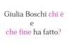 Giulia Boschi chi è e che fine ha fatto