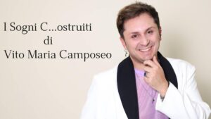 I Sogni C...ostruiti di Vito Maria Camposeo I Sogni C...ostruiti di Vito Maria Camposeo