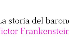 La storia del barone Victor Frankenstein
