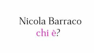 Nicola Barraco chi è Nicola Barraco chi è