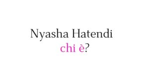 Nyasha Hatendi chi è