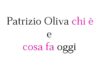 Patrizio Oliva chi è e cosa fa oggi
