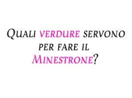 Quali verdure servono per fare il minestrone?