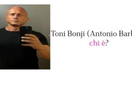 Toni Bonji (Antonio Barbante) chi è?