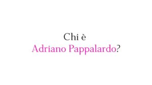 Adriano Pappalardo chi è?
