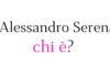 Alessandro Serena chi è? Biografia completa, età, carriera, figli, moglie e vita privata Alessandro Serena chi è