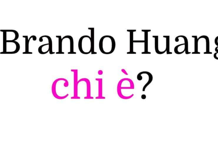 Brando Huang chi è