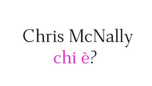 Chris McNally chi è Chris McNally chi è