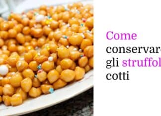 Come conservare gli struffoli cotti per più giorni senza che diventino duri