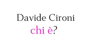 Davide Cironi chi è