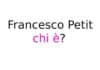 Francesco Petit chi è