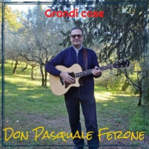 Grandi Cose la preghiera in musica di Don Pasquale Ferone per il Natale