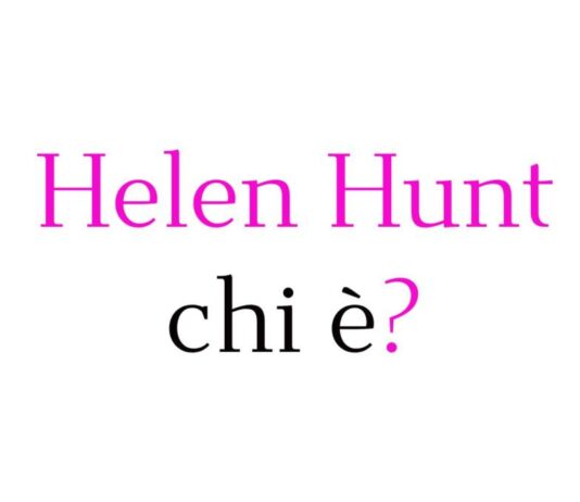 Helen Hunt chi è