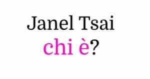 Janel Tsai chi è Janel Tsai chi è