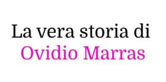 La vera storia di Ovidio Marras