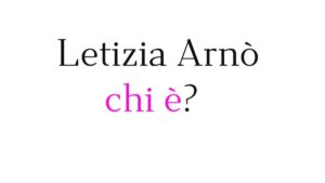 Letizia Arnò chi è Letizia Arnò chi è