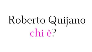 Roberto Quijano chi è Roberto Quijano chi è