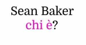 Sean Baker chi è Sean Baker chi è?