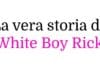 La vera storia di White Boy Rick: tra criminalità, FBI e controversie giudiziarie La vera storia di White Boy Rick