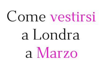 Come vestirsi a Londra a marzo