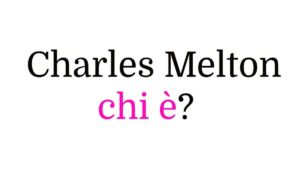 Charles Melton chi è?