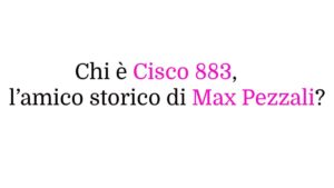 Chi è Cisco 883, l’amico storico di Max Pezzali