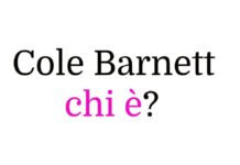 Cole Barnett chi è