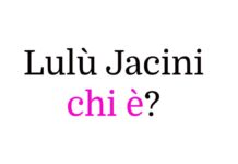 Lulù Jacini chi è