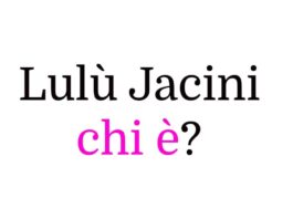Lulù Jacini chi è