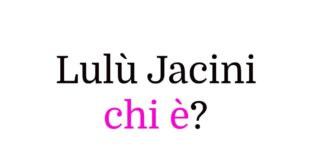 Lulù Jacini chi è