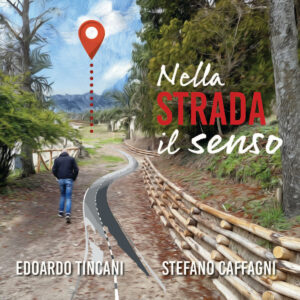 Nella strada il senso è il nuovo singolo di Edoardo Tincani e Stefano Caffagni