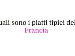 Quali sono i piatti tipici della Francia