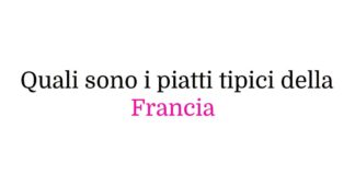 Quali sono i piatti tipici della Francia