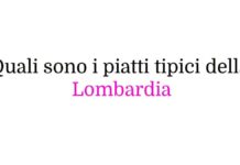 Quali sono i piatti tipici della Lombardia