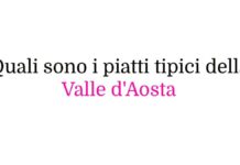 Quali sono i piatti tipici della Valle d’Aosta