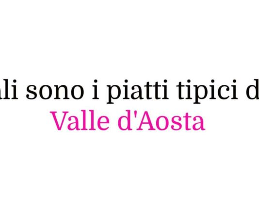 Quali sono i piatti tipici della Valle d’Aosta