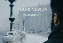 Radiosuoff torna alla canzone d’autore con “Fuori Nevica”: significato e dove ascoltarlo Radiosuoff torna alla canzone d’autore con "Fuori Nevica"
