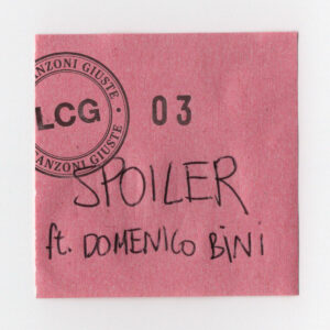 Spoiler è il nuovo singolo de Le Canzoni Giuste feat. Domenico Bini