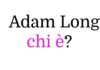 Adam Long chi è? Biografia, età, altezza, carriera, figli e moglie, Instagram e vita privata Adam Long chi è