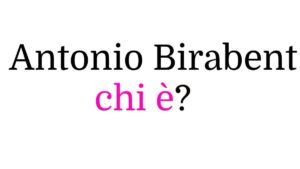 Antonio Birabent chi è Antonio Birabent chi è