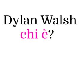 Dylan Walsh chi è