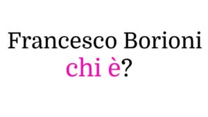 Francesco Borioni chi è