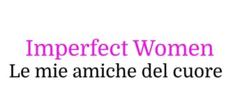 Imperfect Women – Le mie amiche del cuore